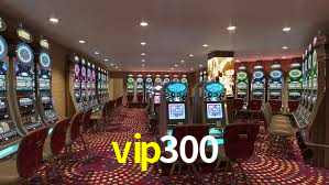 VIP Casino vip300